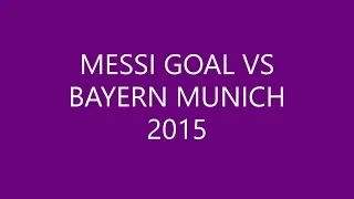 Messi best goals. vs Bayern Munich 2015