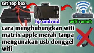 cara menyambungkan wifi ke stb matrix tanpa dongle Wifi