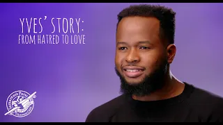 Yves' Story: From Hatred to Love