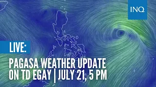 LIVE: Pagasa weather update on Tropical Depression #EgayPH | July 21, 5 PM