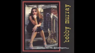 Bobby Murray - Waiting For Mr. Goodfingers