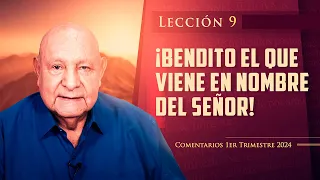 Pr. Bullón - Lección 9 - ¡Bendito El Que Viene En El Nombre Del Señor!