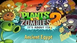 Plants vs  Zombies™ 2 - Walkthrough - Ancient Egypt - Pyramid of Doom - Level 1