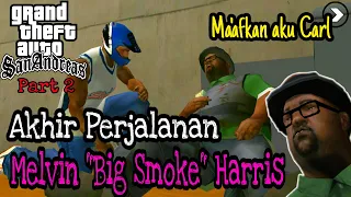 Akhir Perjalanan Big Smoke : Analisa Karakter Melvin Harris GTA SA Part 2 - Paijo Gaming