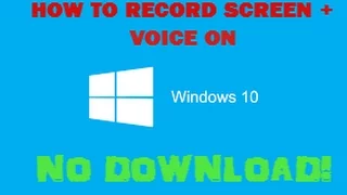 How To Record Screen + Voice On Windows 10 (NO DOWNLOAD)