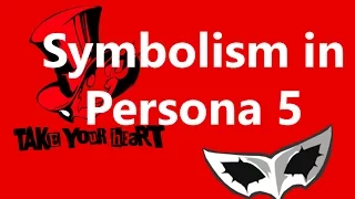 Symbolism in Persona 5 - Persona, Costumes and Weapons