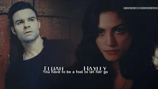 ● Hayley & Elijah || You have to be a fool to let her go