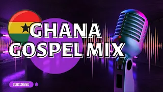 Non-Stop Ghana Gospel Music Worship Mix - Overview: Ghana Gospel Mix