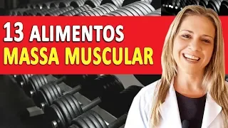 13 ALIMENTOS Para Ganhar MASSA MUSCULAR [Rápido!]