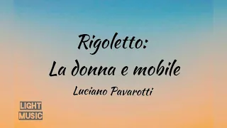 Luciano Pavarotti- La donna è mobile (Rigoletto) - lyrics