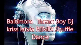 Baltimora   Tarzan Boy Dj kriss latvia REMIX Shuffle Dance@MasterHits