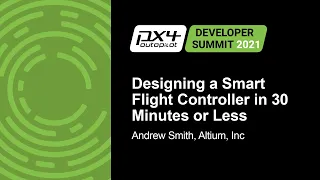 Designing a Smart Flight Controller in 30 Minutes or Less - Andrew Smith, Altium, Inc