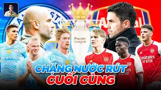 CUỘC ĐUA ARSENAL VÀ MAN CITY: CÚ NƯỚC RÚT CUỐI CÙNG CHO TINH TÚY CẢ MÙA GIẢI