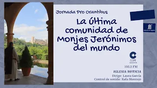 JORNADA PRO ORANTIBUS 2023 * MONJES JERÓNIMOS DE EL PARRAL