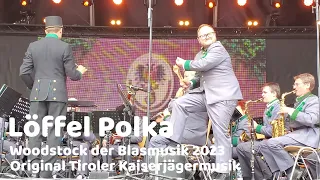 Löffel Polka - Woodstock der Blasmusik 2023 Original Tiroler Kaiserjägermusik