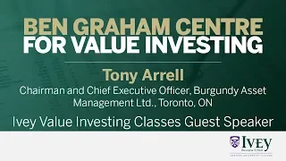 2012 Ivey Value Investing Classes Guest Speaker: Tony Arrell