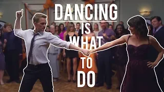 Dancing is what to do