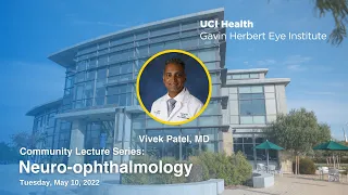 2022 Community Lecture Series: Neuro-ophthalmology