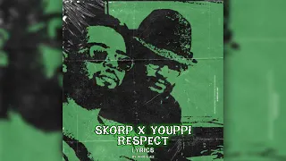 SKORP X YOUPPI - RESPECT (Lyrics)