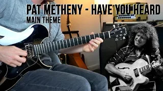 Pat Metheny - Have You Heard // Main Theme - Luca Arduini