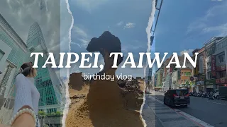 𝐕𝐋𝐎𝐆: Celebrating My Birthday in TAIPEI!🇹🇼 | First Solo International Travel + Budget Friendly