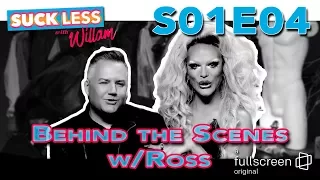 "Suck Less" BTS (feat Ross Matthews & WILLAM)