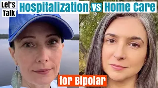 Let’s Talk Hospitalization vs Home Care for Bipolar w/ Moss