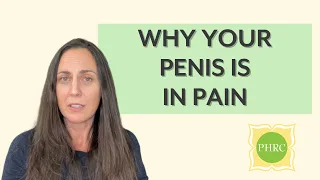 Penile Pain - Why it Happens and How to Fix it | Pelvic Health and Physical Therapy