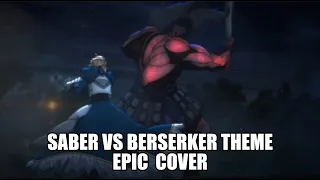 Fate/Stay Night Unlimited Blade Works Saber Vs Berserker Theme | EPIC COVER