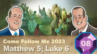 Scripture Gems S04E08-Come Follow Me: Matt. 5 & Luke 6 (Feb. 13-19, 2023)