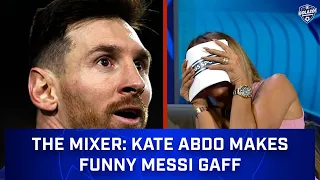 "HIS CAREER IS OVER?!" | Kate Abdo's Hilarious Lionel Messi Slip Up | The Mixer | CBS Sports Golazo