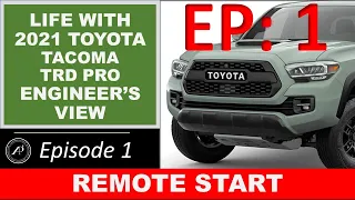 EP 1: What's it like to own the Tacoma TRD Pro? Sharing owner's experience. Episode 1: Remote Start