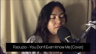 You Don't Even Know Me - Faouzia (Cover)
