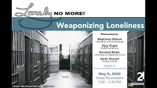 Lonely No More! "Weaponizing Loneliness" Roundtable