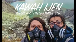 IL VULCANO DALLE FIAMME BLU - KAWAH IJEN - INDONESIA -  Vlog 46