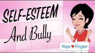 Episode 5: Self-esteem And Bully  ~ How To Build Self Confidence and Self esteem ~