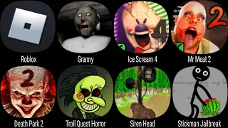 Roblox, Granny, Ice Scream 4, Mr Meat 2, Death Park 2, Troll Quest Horror, Siren Head, Stickman