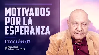 Pr. Bullón - Lección 7 - Motivados Por La Esperanza