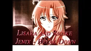 Lisara and Rioske - Jenix - Break Down. AMV.