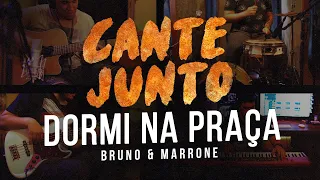 Cante Junto - Bruno e Marrone  - Dormi Na Praça (Versão Karaokê)