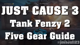 Just Cause 3 - Tank Frenzy 2 - Five Gear Guide