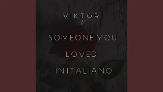 Someone you loved (in italiano)