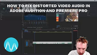 How to Fix Distorted Video Audio in Adobe Audition and Premiere Pro