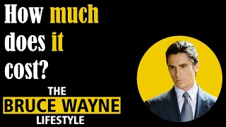 How much does it cost to live the Bruce Wayne lifestyle?