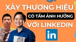 CÁCH LÀM THƯƠNG HIỆU TRÊN LINKEDIN & có nhiều kết nối chất từ Founder hơn 90.000 followers  |SFG38