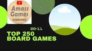 Top 250 (20-11) Board Games of all time, including expansions, promos. * AmassGames *