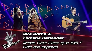 Carolina Deslandes & Rita Rocha - "Antes Dela Dizer Que Sim" / "Não Me Importo" | The Voice Portugal