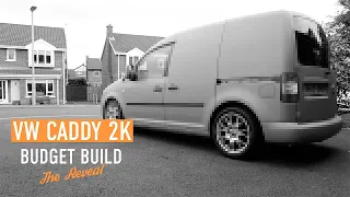 VW Caddy 2K Budget Build - Episode 4 (The Reveal)