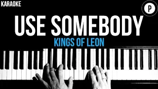 Kings Of Leon - Use Somebody Karaoke SLOWER Acoustic Piano Instrumental Cover Lyrics