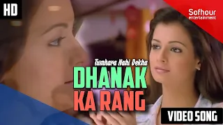 Dhanak Ka Rang | Tumsa Nahin Dekha - A Love Story | Full HD Video Song - Shreya Ghoshal.